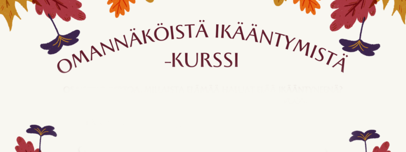 Omannäköistä ikääntymistä -kurssi